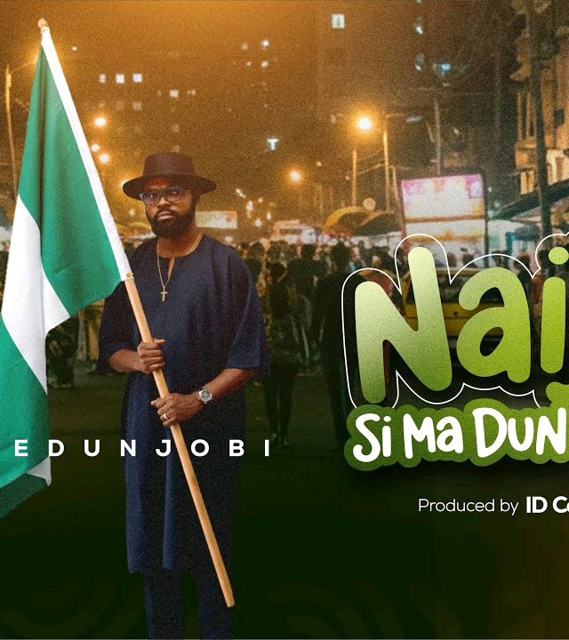 Kent Edunjobi – Naija Si Ma Dun Gan
