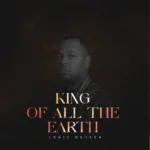 King-Of-All-The-Earth-Louis-Onyeka